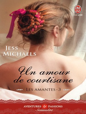 cover image of Les amantes (Tome 3)--Un amour de courtisane